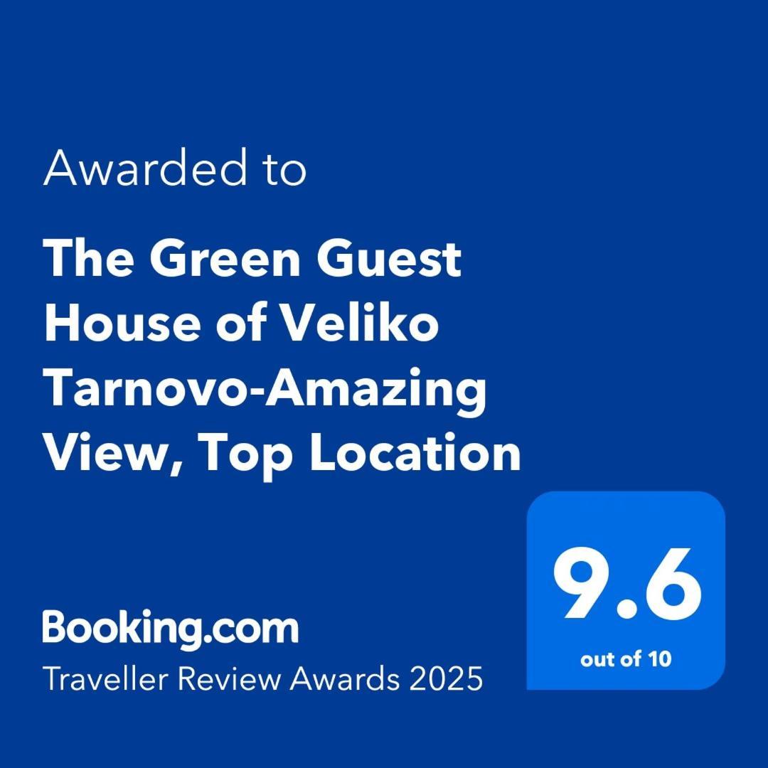 The Green Guest House Of Veliko Tarnovo-Amazing View, Top Location Kültér fotó